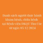 Danh sách người thực hành khám bệnh, chữa bệnh tại Bệnh viện Đa khoa quốc tế Thu Cúc từ ngày 05/12/2024